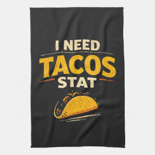 Linge De Cuisine J'ai besoin de tacos stat