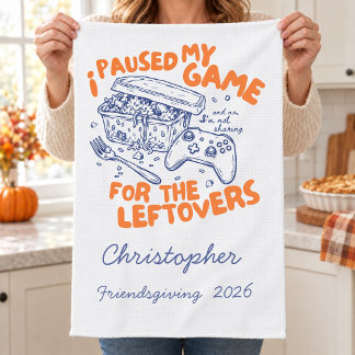 Linge De Cuisine J'ai mis mon jeu en pause pour le nom Friendsgivin
