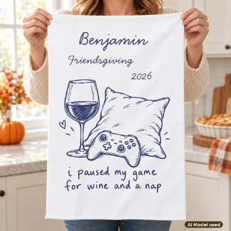 Linge De Cuisine Je ai mis mon jeu en pause pour du vin et une sies