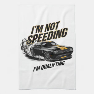 Linge De Cuisine Je ne vais pas à la vitesse, je suis qualifié pour
