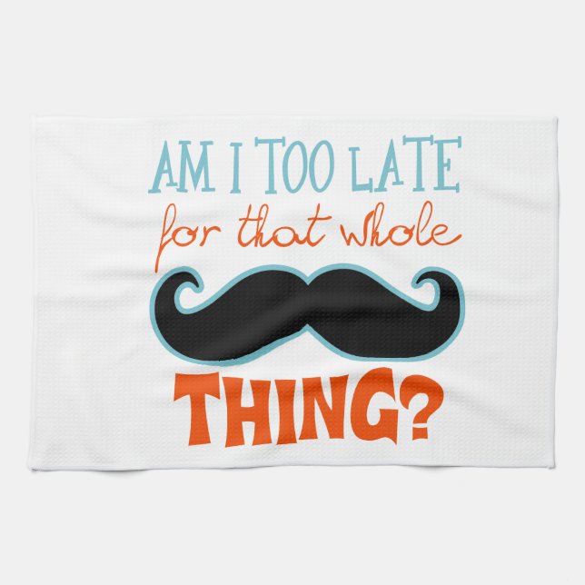 Linge De Cuisine Je Suis Trop Tard Moustache (Horizontal)