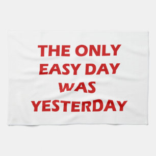 Linge De Cuisine La citation inspirante du Only Easy Day Hier