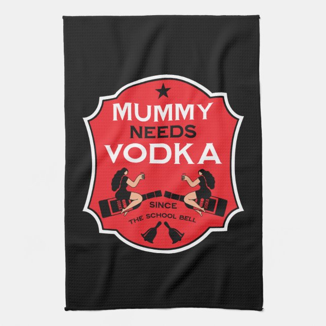 Linge De Cuisine La maman a besoin de Vodka (Vertical)