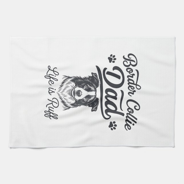 Linge De Cuisine La vie de papa Border Collie est rude conception d (Horizontal)