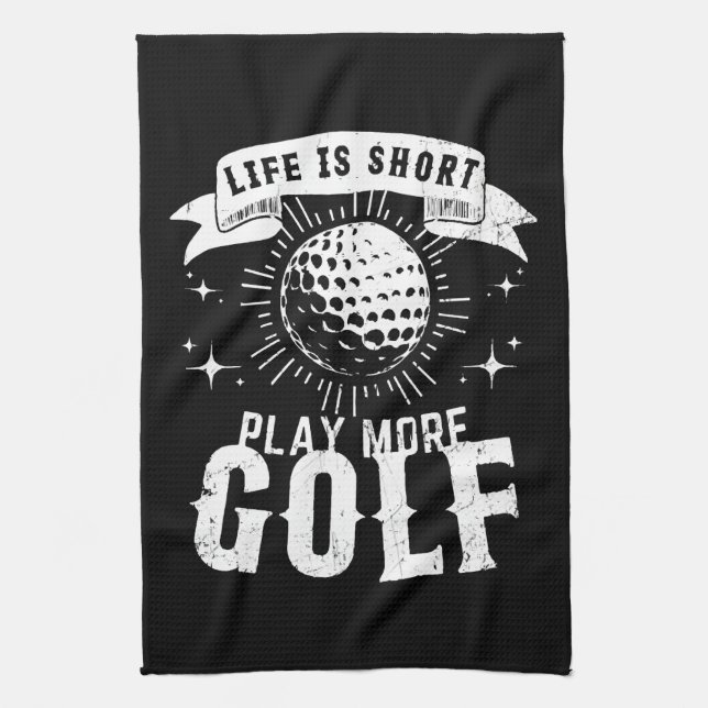 Linge De Cuisine La vie est courte. Jouez plus de golf (Vertical)