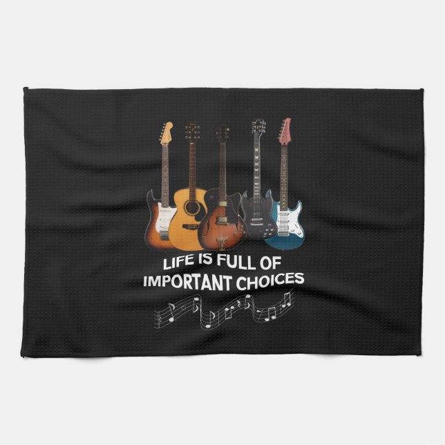 Linge De Cuisine La Vie Est Pleine De Choix Importants Guitar Lover (Horizontal)