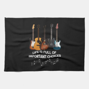 Linge De Cuisine La Vie Est Pleine De Choix Importants Guitar Lover