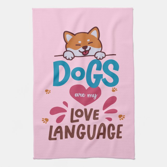 Linge De Cuisine Les Chiens Sont Ma Langue D'Amour (Vertical)