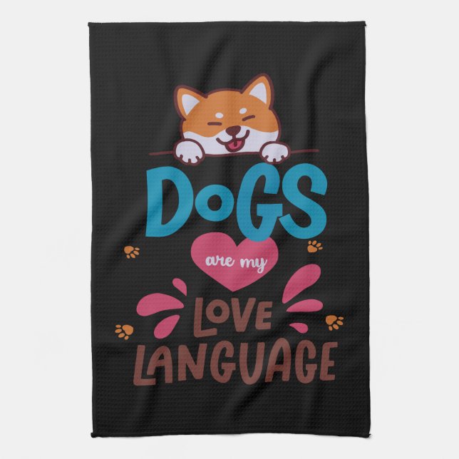 Linge De Cuisine Les Chiens Sont Ma Langue D'Amour (Vertical)