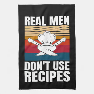 Linge De Cuisine Les vrais hommes n'utilisent pas de recettes - Cui