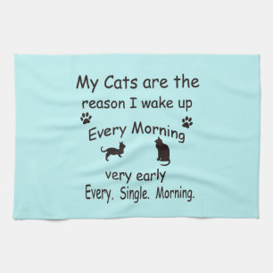 Linge De Cuisine Mes chats sont la raison pour laquelle je me révei
