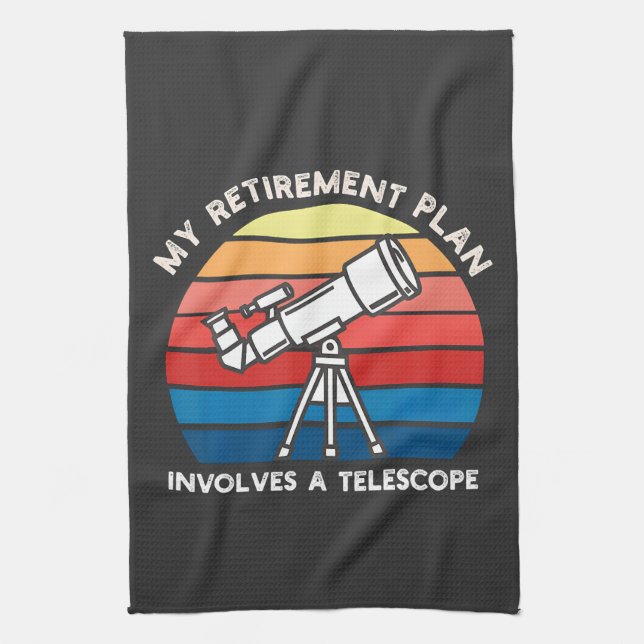 Linge De Cuisine Mon plan de retraite implique un télescope (Vertical)