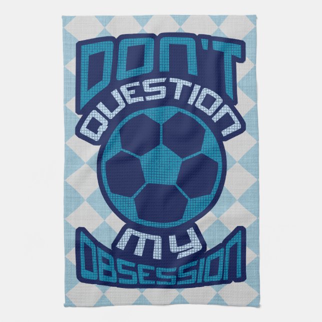Linge De Cuisine Ne questionnez pas mon obsession du football (Vertical)