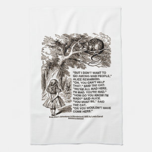 Linge De Cuisine Ne voulez pas aller parmi les Mad People Alice Won