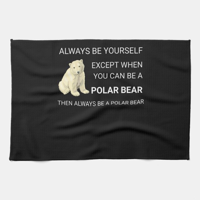 Linge De Cuisine Ours Polaire Funny Soyez Toujours Un Ours Ours Amo (Horizontal)