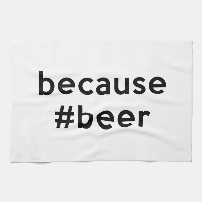 Linge De Cuisine Parce que la bière (Horizontal)