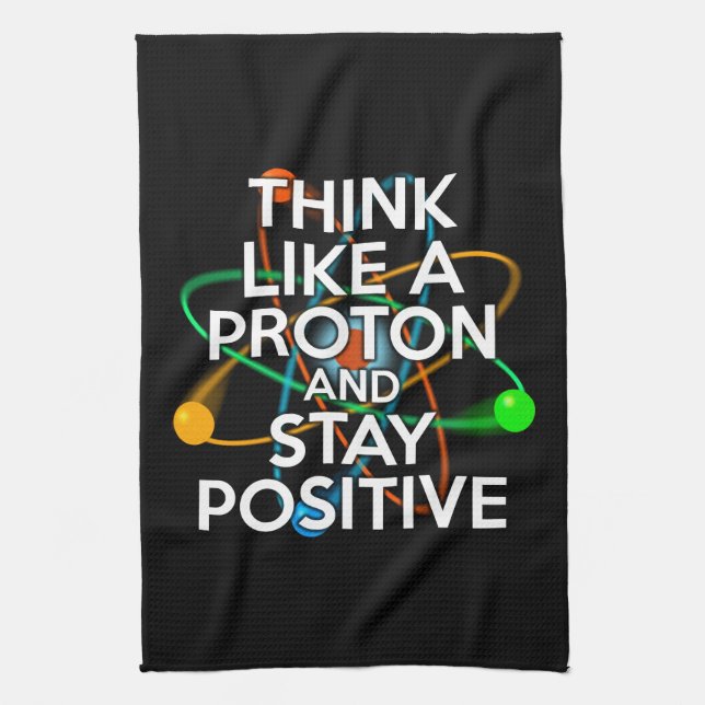 LINGE DE CUISINE PENSEZ COMME UN PROTON ET RESTEZ POSITIF (Vertical)