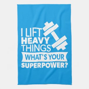 Linge De Cuisine Poids Lifting - I Lift Heavy Things - SuperPower