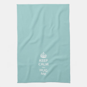 Linge De Cuisine Restez calme et serrez-moi dans vos bras