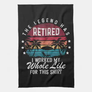 Linge De Cuisine Retraité J'ai Travaillé Toute Ma Vie Pour Ça