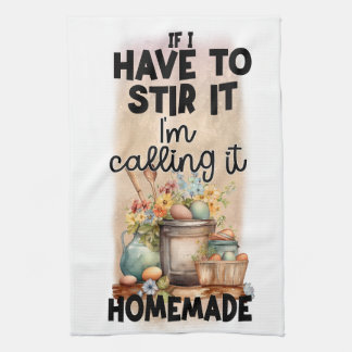 Linge De Cuisine Si je dois le remuer, je l'appelle maison