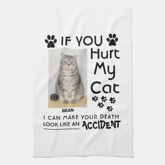 Linge De Cuisine Si Vous Avez Blessé Mon Chat, Je Peux Faire Vos Pâ (Vertical)