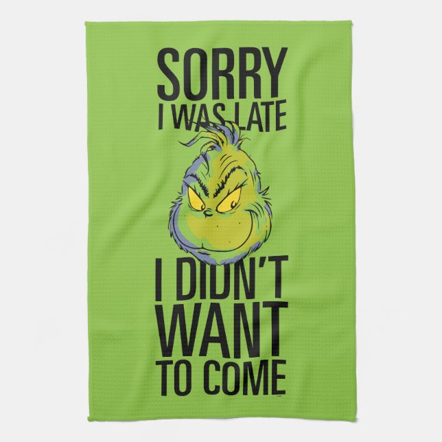 Linge De Cuisine The Grinch | Funny Sorry I Was Late I Didn't Want  (Vertical)