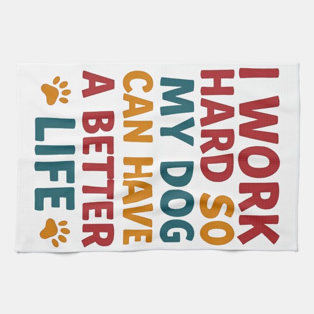 Linge De Cuisine Travailler pour mon chien (Horizontal)