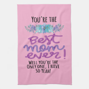 Linge De Cuisine Tu es la meilleure maman de tous les temps Tu es l