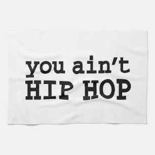 Linge De Cuisine tu n'es pas HIP HOP
