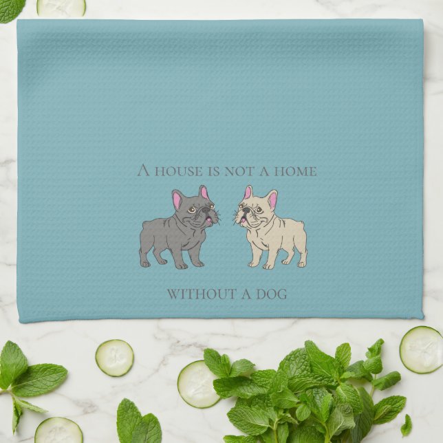 Linge De Cuisine Une maison n'est pas un foyer sans chien (Plié)