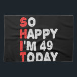 Linge De Cuisine Voilà I'm 49th Today Funny Birthday<br><div class="desc">funny,  birthday,  venin, idea, sarcastic, anniversary, happy, celebration</div>