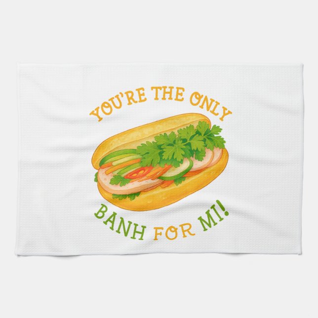 Linge De Cuisine Vous êtes le seul Banh for Mi ! (Horizontal)