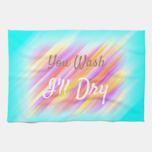 Linge De Cuisine "You Wash I'll Dry" Funny Multi Color Cool Motif