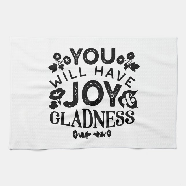 Linge De Cuisine You Will Have Joy and Gladness Inspirational Quote (Horizontal)