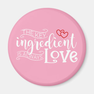 L'ingrédient clé est l'amour Valentine   Magnet