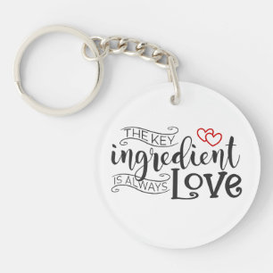 L'ingrédient clé est l'amour Valentine Porte-clé