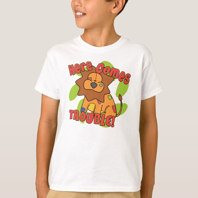 Lion arrive ici Trouble TShirt (Devant)