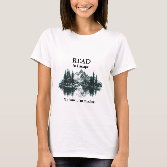 Lire pour s'évader – Pas maintenant je lis Tshirt (Devant)