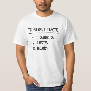 Liste de T-shirt de choses ironiques que je