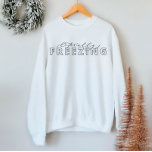 Littéralement congeler Funny Sweatshirt d'hiver<br><div class="desc">Nous ajoutons toujours de nouveaux designs chaque jour !</div>