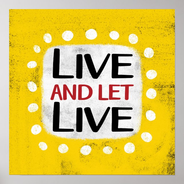 Live And Let Live Poster Wall Art (Devant)