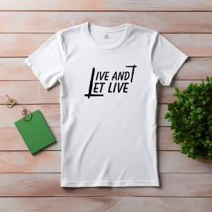 Live and let live quote black T-shirt