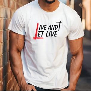 Live and let live quote noir rouge T-shirt