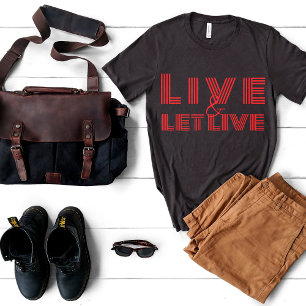 Live and let live red motivation dire T-Shirt