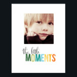 live for the little things photo posters<br><div class="desc">Fun poster templates for your own photos with typography to bring out the photo. Decorate your home with these one of a kind customized photo posters. The little moments.</div>
