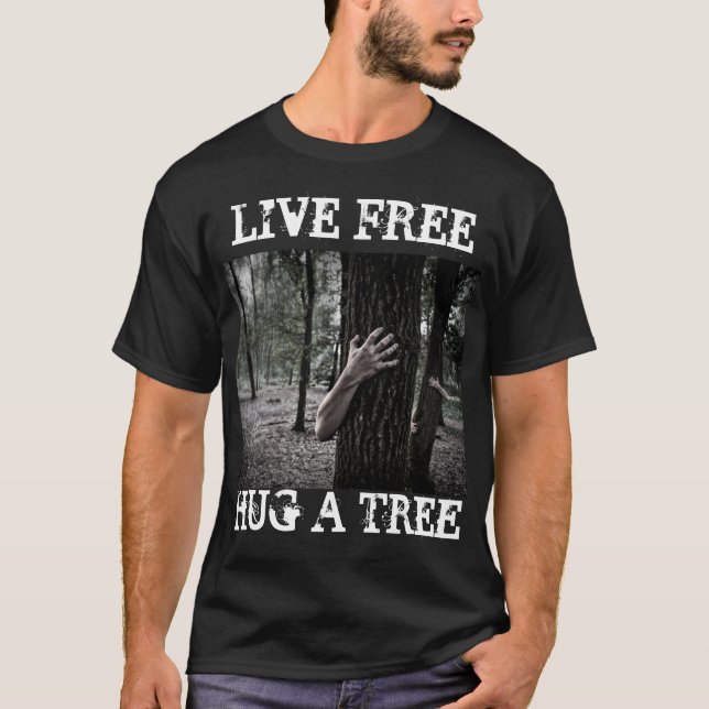 Live Free Hug a Tree Zombie Goth T-shirt (Devant)