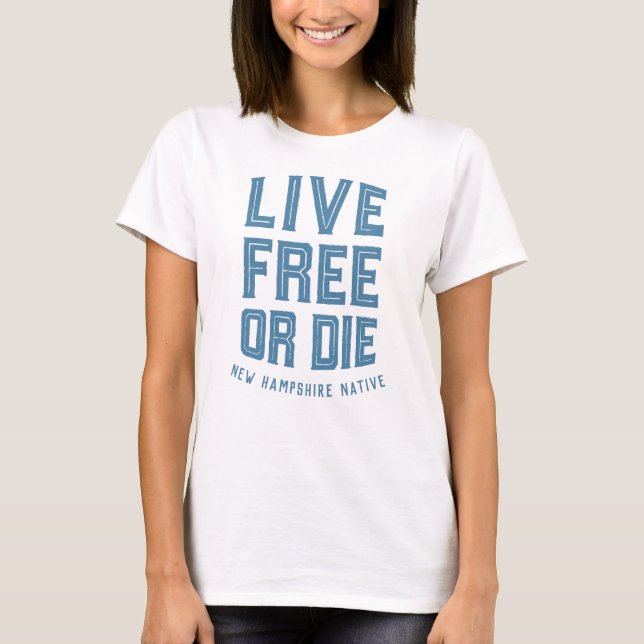 Live Free or Die New Hampshire Native T-Shirt (Devant)