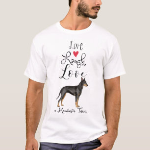 Live Laugh Love a Manchester Terrier T-Shirt