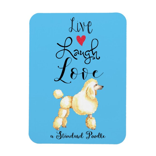 Live Laugh Love a Standard Poodle Magnet (Vertical)